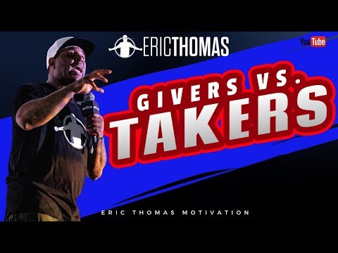 Eric Thomas | Givers vs Takers (Eric Thomas Motivation)