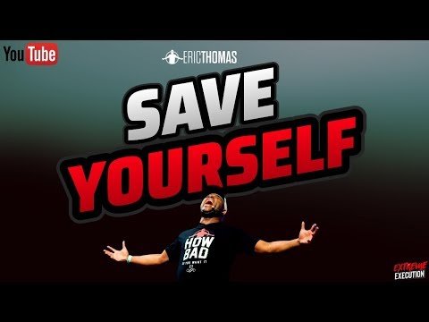 Eric Thomas | Save Yourself (Eric Thomas Motivation)