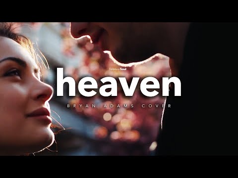 Heaven | Bryan Adams 💚 The Most Beautiful Cover