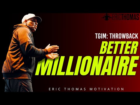 BETTER MILLIONAIRE #ThrowbackThursday | POWERFUL MOTIVATIONAL VIDEO