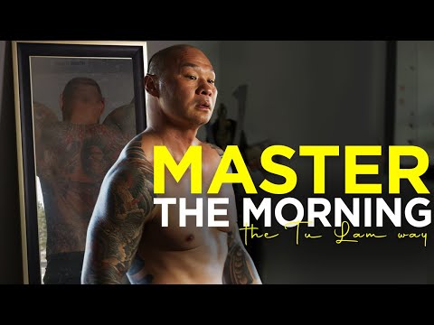 MASTER THE MORNING - watch this every morning to wake at 4A.M | Tu Lam [ Motivational Video ]