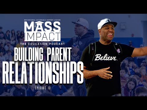 MASS Impact | Building Parent Relationships (Episode 13)