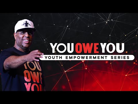 You Owe You | Youth Empowerment Series