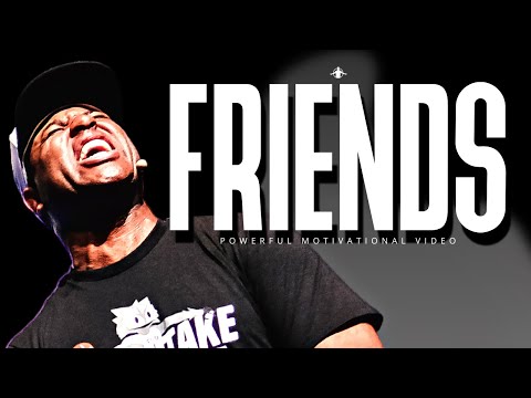 Eric Thomas - FRIENDS (Powerful Motivational Video)