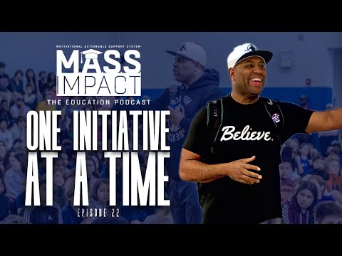 One Initiative At a Time | MASS Impact (Episode 22)