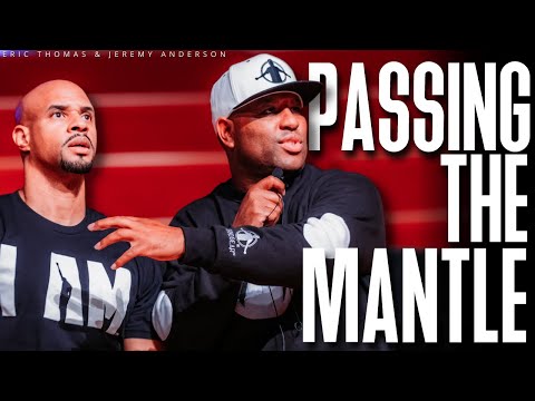 PASSING THE MANTLE | ERIC THOMAS INTRODUCES JEREMY ANDERSON
