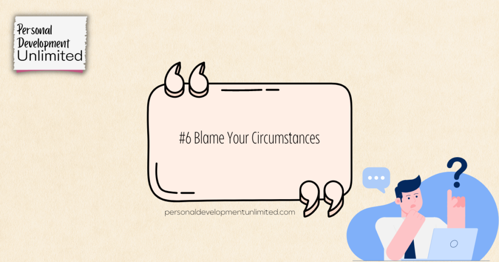 Cream Black modern motivation quote. Text displays: #6 Blame Your Circumstances