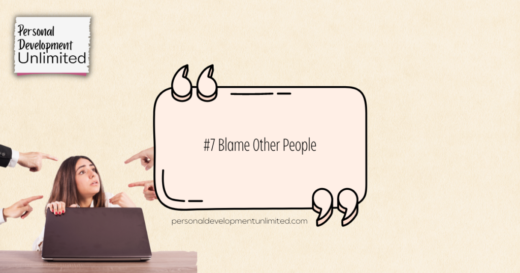 Cream Black modern motivation quote. Text displays: #7 Blame Other People