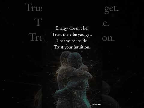 Energy Doesn’t Lie. Trust The Vibes You Get.