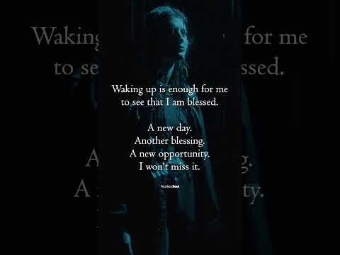 Waking up is ENOUGH for me to know I AM BLESSED