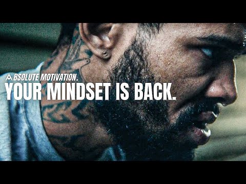 THE MOMENT YOUR REALIZE…YOUR MINDSET IS BACK – Motivational Speech